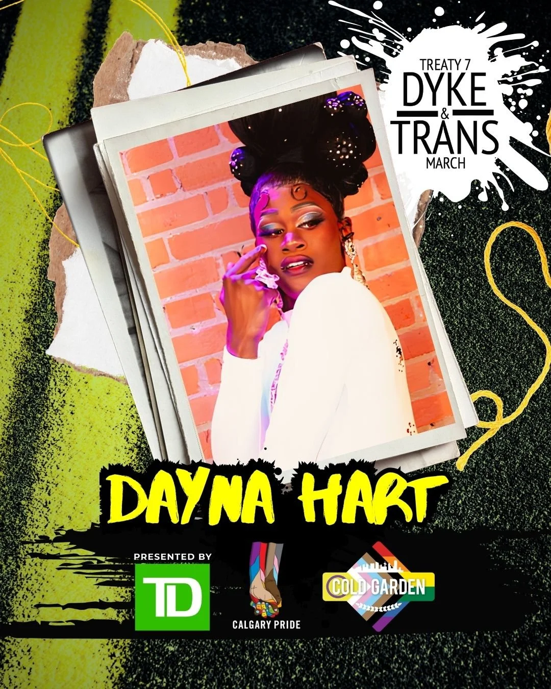 Dayna Hart poses in a white outfit against a brick wall with dramatic makeup, statement earrings and sculptural black hair styled high above her head. Her portrait appears in a torn-paper, neon-accented Pride graphic with Treaty 7 Dyke & Trans March,