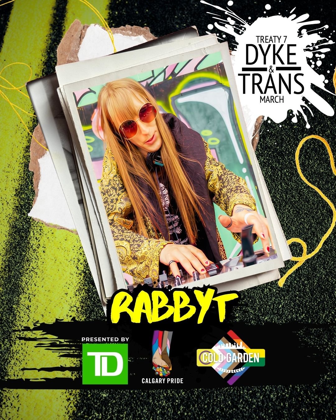 DJ Rabbyt poses behind a DJ mixer wearing round tinted sunglasses and a patterned jacket, with long hair over their shoulders. Their portrait appears in a gritty black, white and neon-yellow Pride graphic with Treaty 7 Dyke & Trans March, Cold Garden