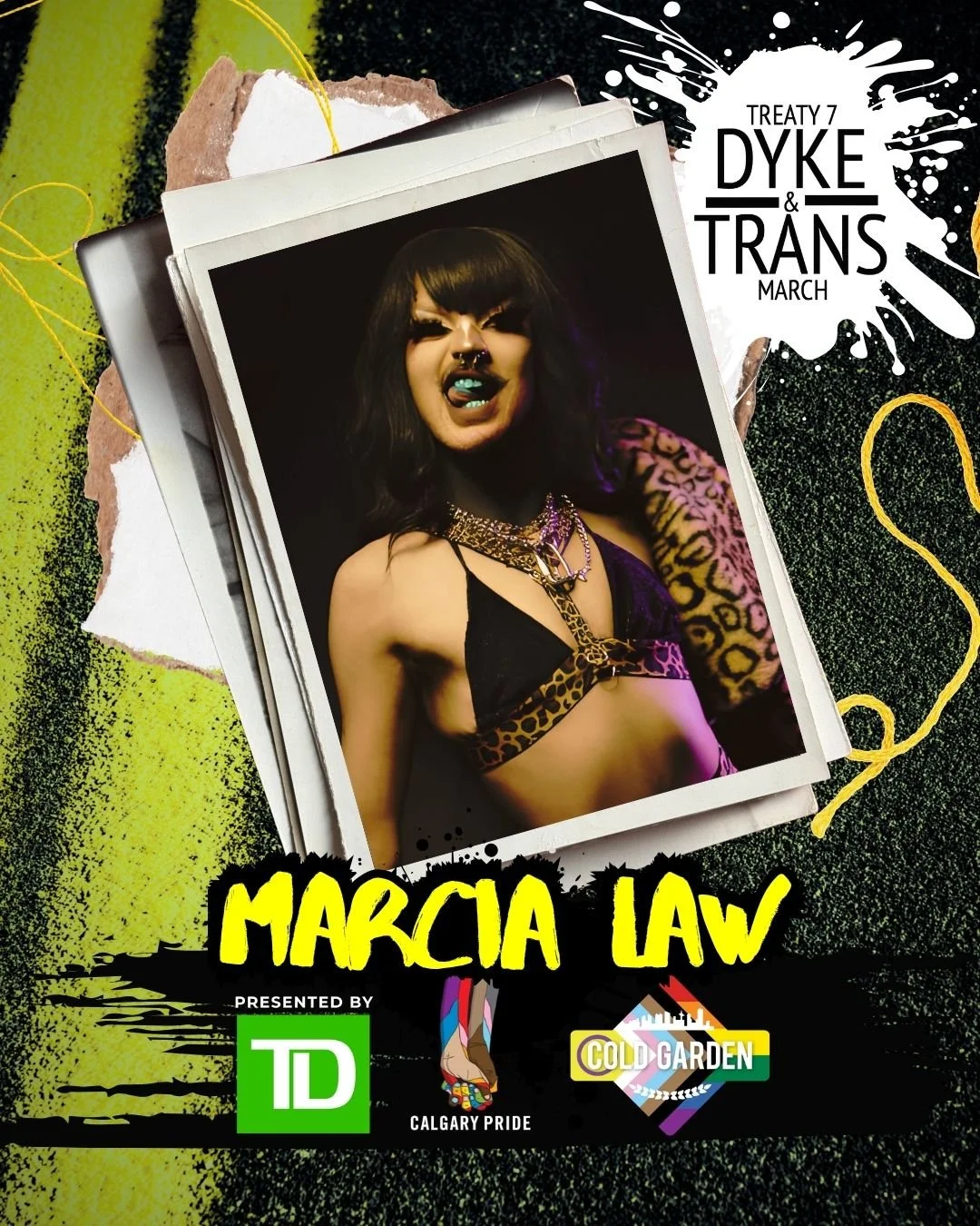 Marcia Law poses in a black strappy outfit with leopard-print accents, layered jewellery and dark hair with bangs. Her portrait appears in a torn-paper, neon-accented Pride graphic with Treaty 7 Dyke & Trans March, Cold Garden, Calgary Pride and TD l