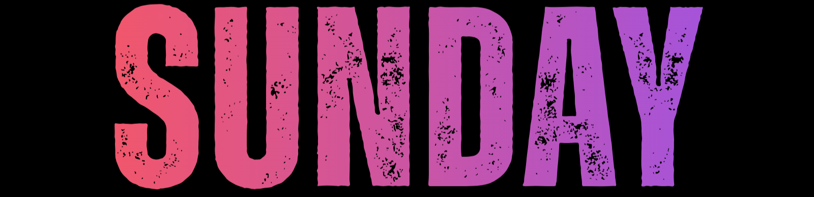The word 'SUNDAY' written in large, gradient colored text ranging from pink to purple with a distressed texture on a black background.