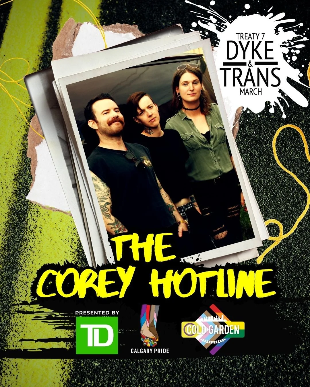 The three members of The Corey Hotline pose together in dark clothing, with one member in front showing tattooed arms and a moustache. Their portrait appears in a torn-paper, neon-accented Pride graphic with Treaty 7 Dyke & Trans March, Cold Garden,