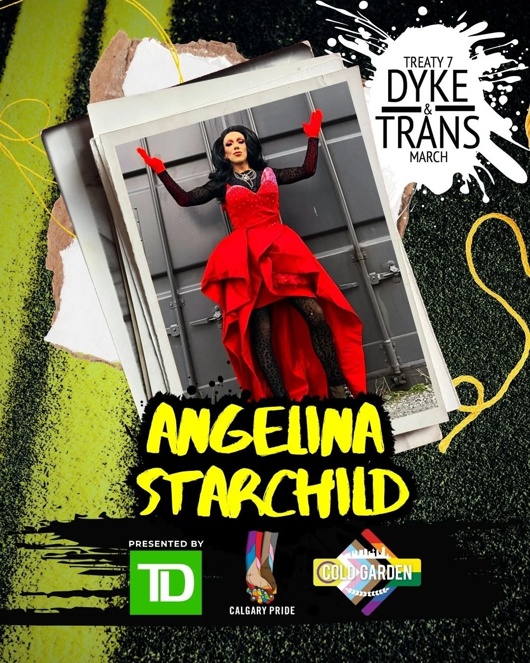 Angelina Starchild poses in a polished drag look with dramatic makeup and glamorous styling. Her portrait appears in a torn-paper, neon-accented Pride graphic with Treaty 7 Dyke & Trans March, Cold Garden, Calgary Pride and TD logos.