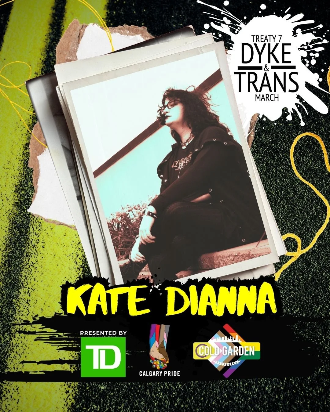 Kate Dianna sits outdoors dressed in black, looking upward with dark wavy hair blowing across their face. The portrait appears in a torn-paper, neon-accented Pride graphic with Treaty 7 Dyke & Trans March, Cold Garden, Calgary Pride and TD logos.
