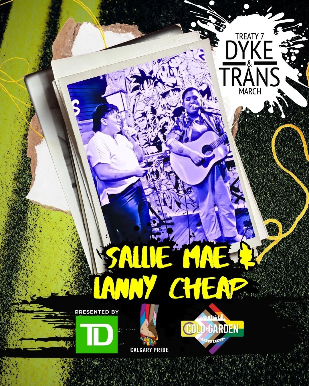 Lanny Chep and SallieMae perform together onstage, with SallieMae singing and playing acoustic guitar while Lanny stands beside them. The photo appears in a torn-paper, neon-accented Pride graphic with Treaty 7 Dyke & Trans March, Cold Garden, Calgar