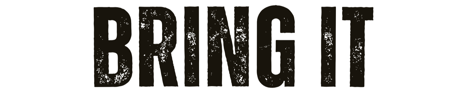 The word "BRING IT" in bold black letters on a white background.