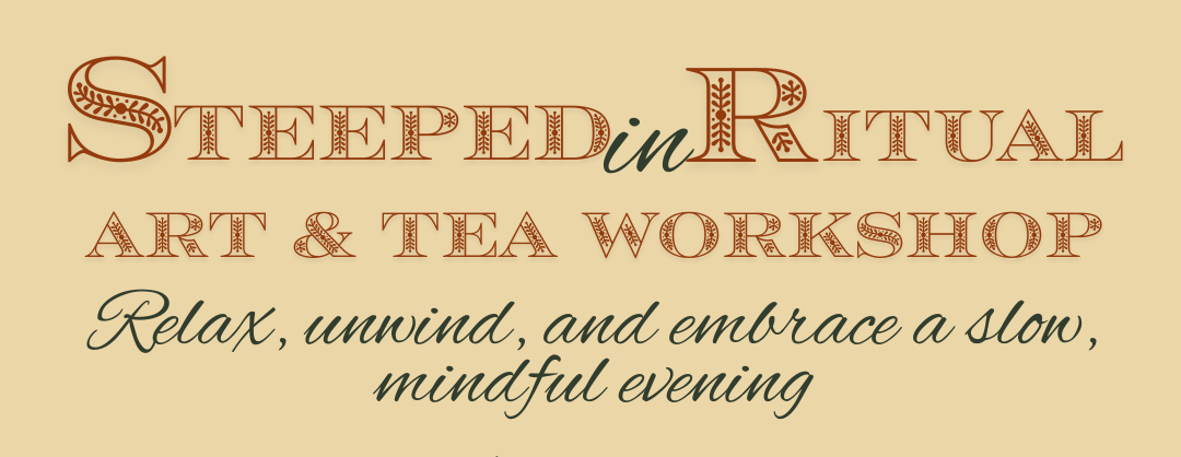 Steeped in Ritual Workshop