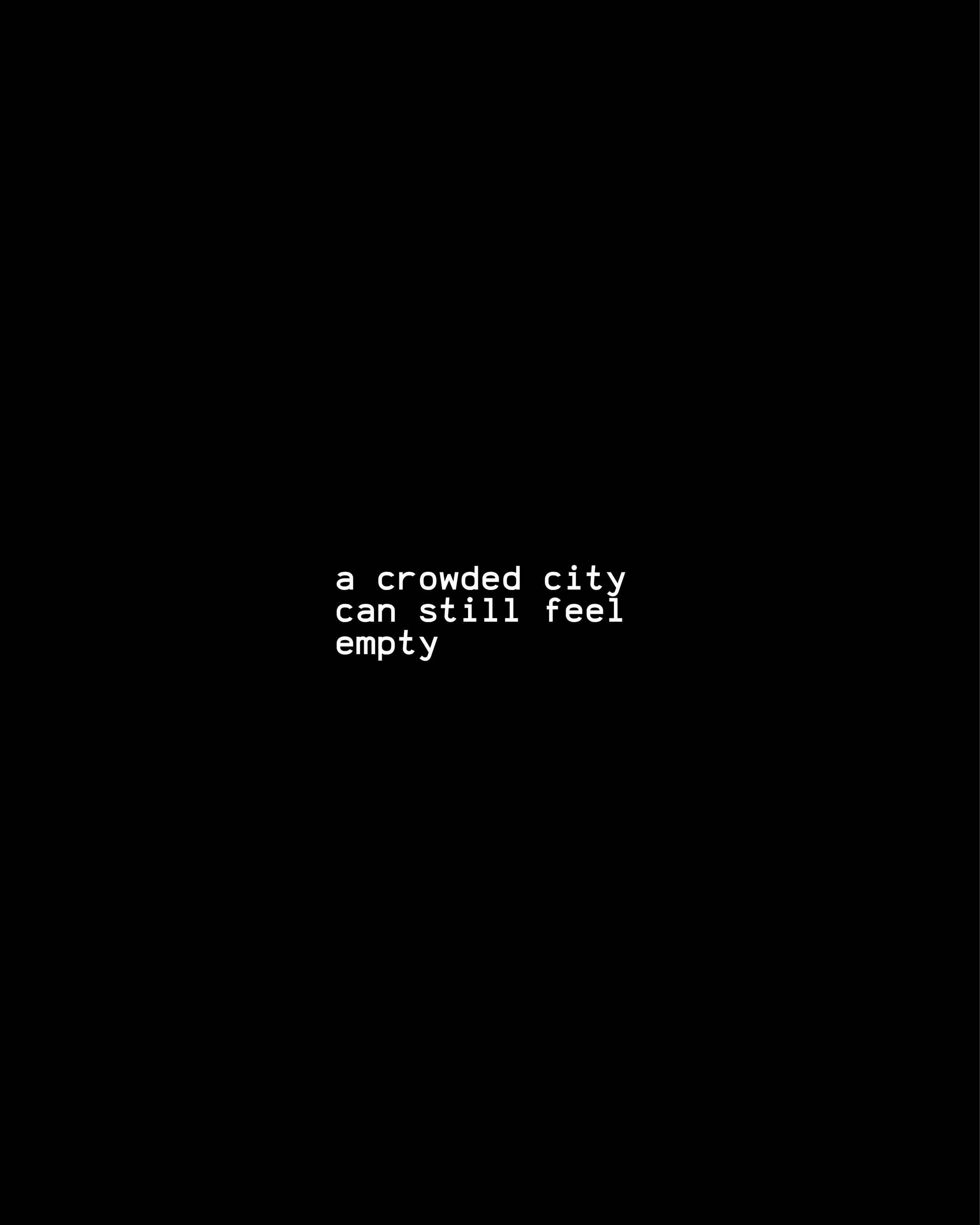 a crowded city can still feel empty