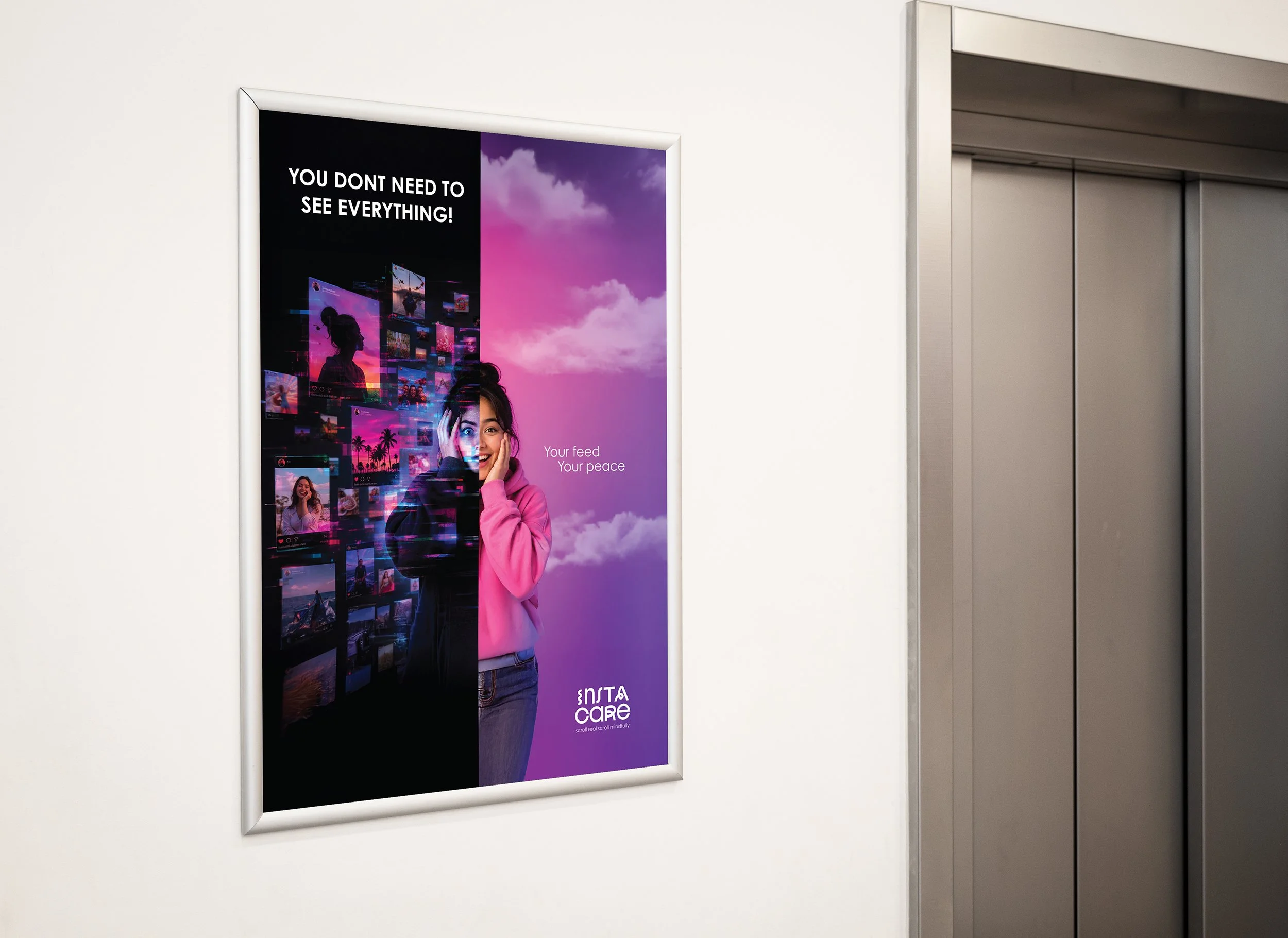 Elevator ad featuring a woman in pink, split between a dark, social-media-filled side reading “You don’t need to see everything!” and on the other side alight pink and purple with a few clouds that reads“Your feed, your peace.”