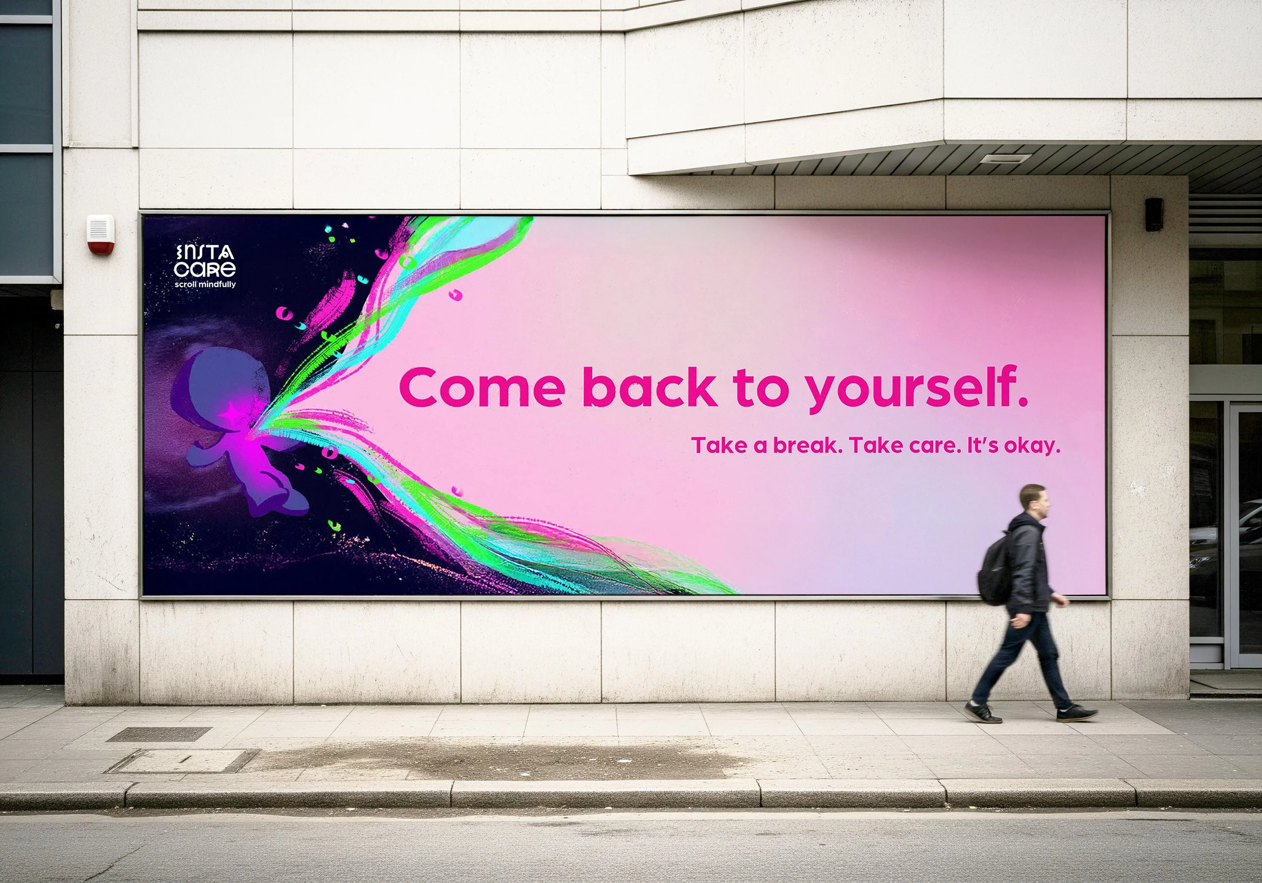 A storefront billboard displaying a drawn character floating in space, and from the center of his chest bright greens, blues, and pinks come out of him to become the main message "Come back to yourself. Take a break. Take care. It's okay.".