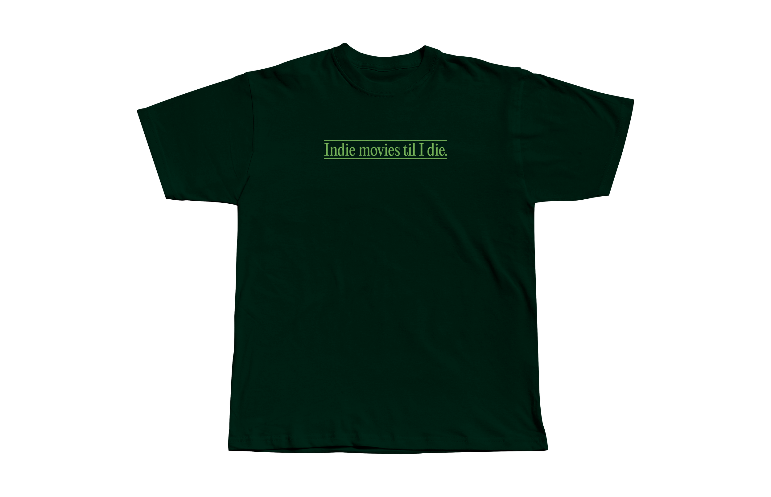 Camiseta verde con texto en inglés que dice 'Indie movies til I die'