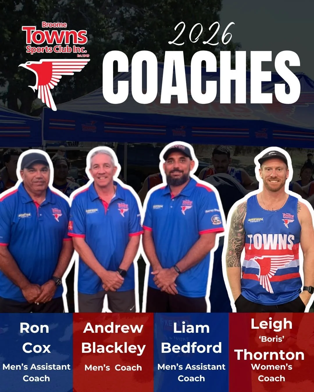 Image of four coaches for the Broome Towns Sports Club Inc., 2026. They are standing in front of a tent with a dark background. The coaches are named Ron Cox (Men's Assistant Coach), Andrew Blackley (Men's Coach), Liam Bedford (Men's Assistant Coach)