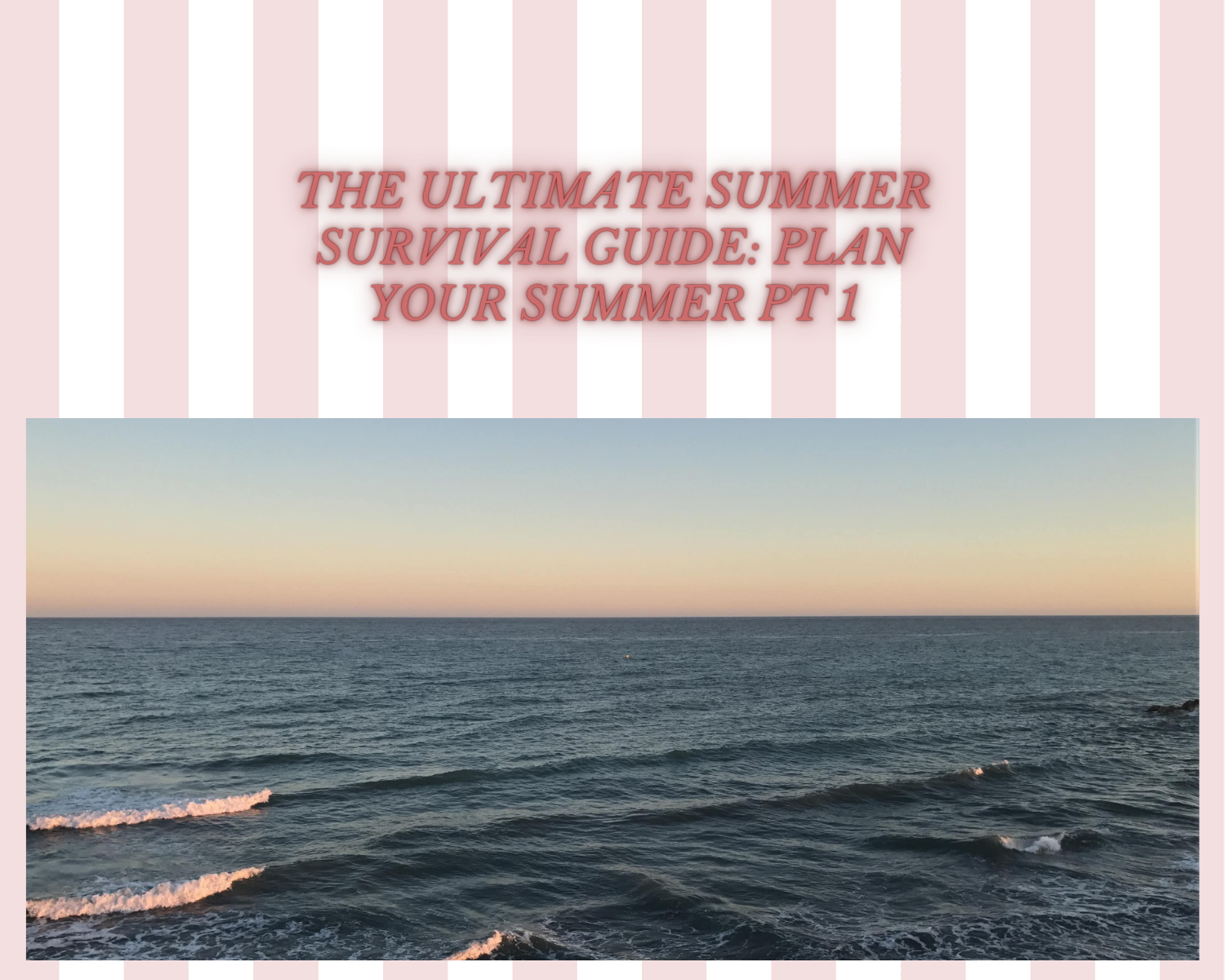 The Ultimate Summer Survival Guide: Plan your summer 