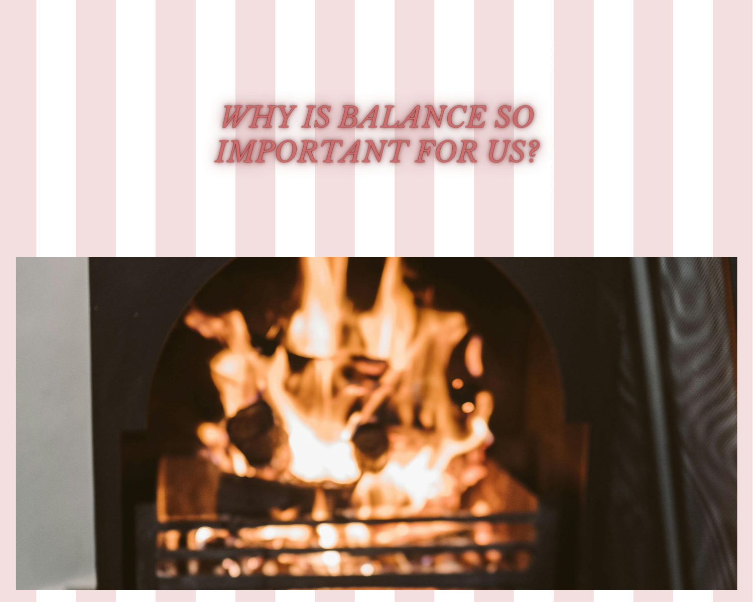  Why is balance so important for us?
