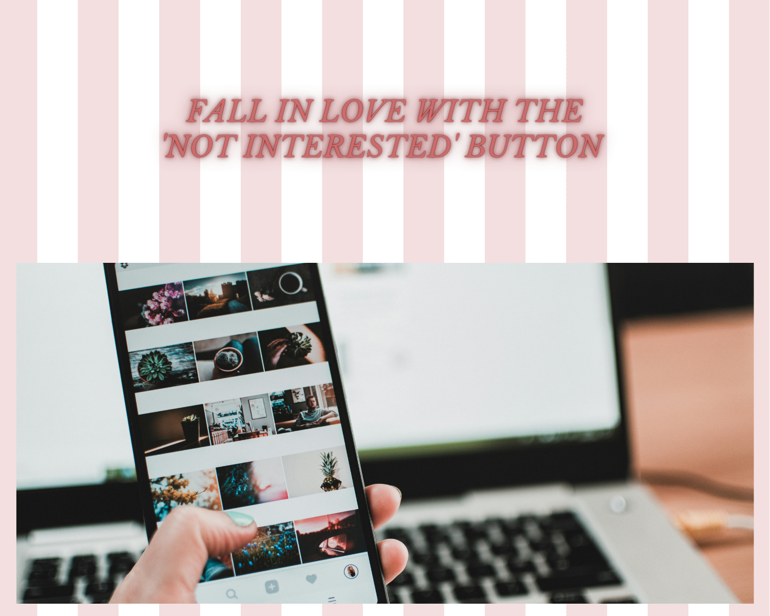 Fall in love with the 'Not interested' button
