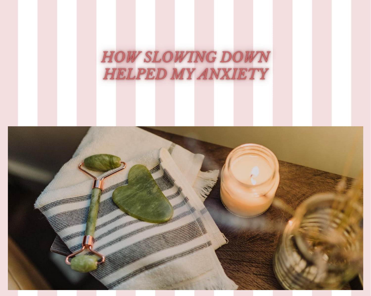 How slowing down helped my anxiety