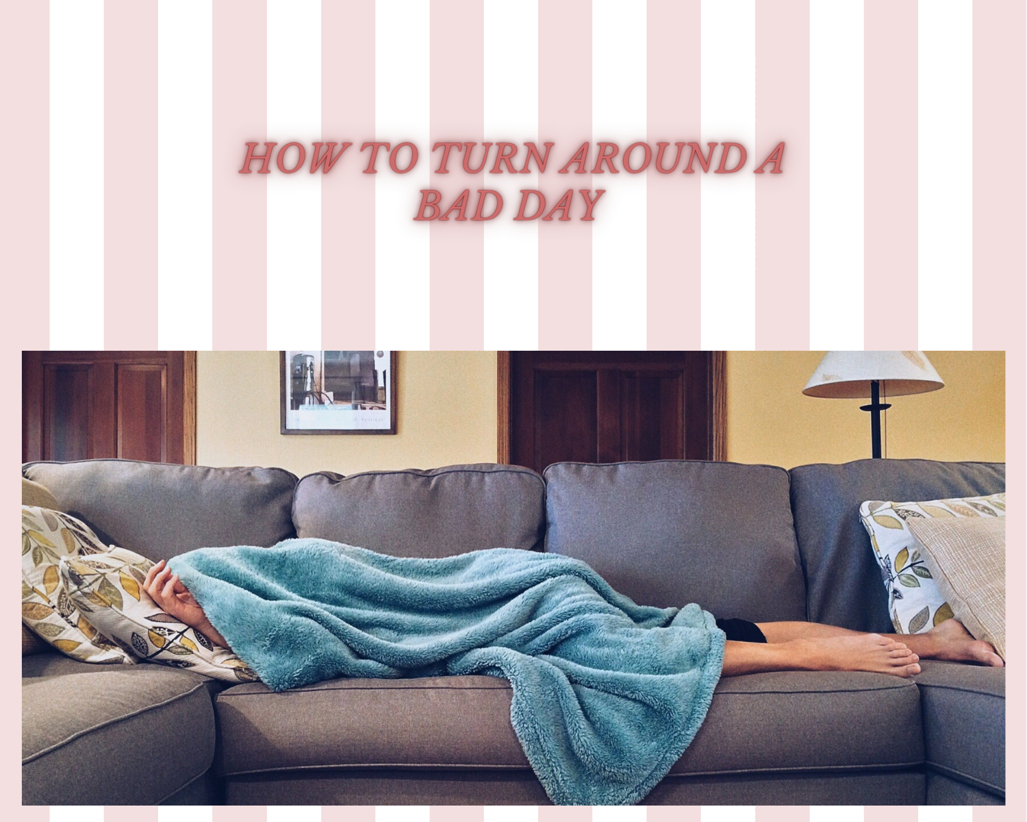 How to turn around a bad day 