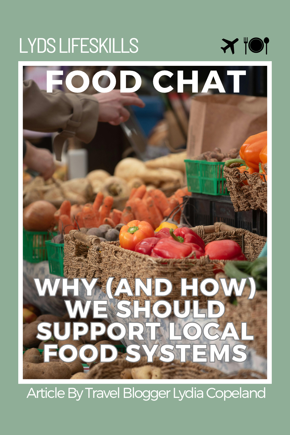 Why (and How) We Should Support Local Food Systems