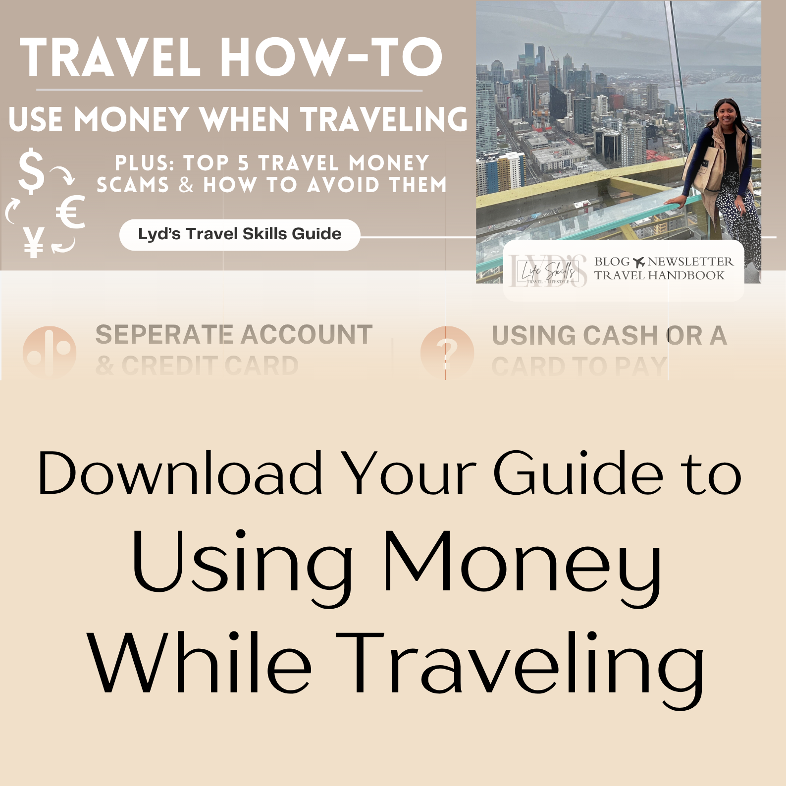 Cover page of a travel guide titled 'Travel How-To Use Money When Traveling' with icons of dollar, euro, yen, and pound symbols, and a photo of a smiling woman standing inside a glass observation deck overlooking a city skyline and water.