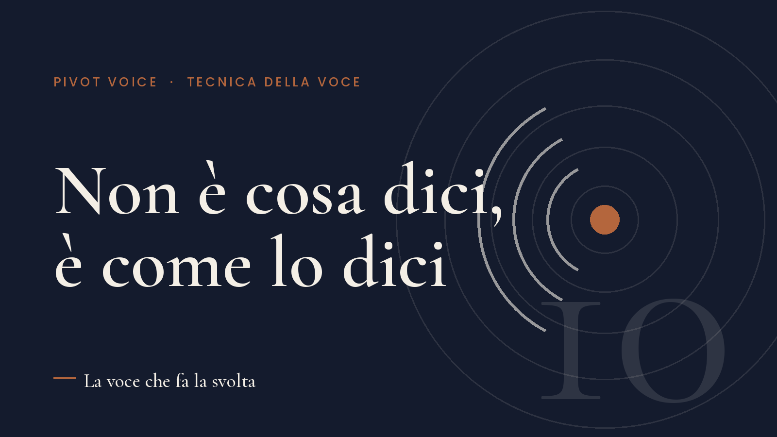 Non è cosa dici, è come lo dici