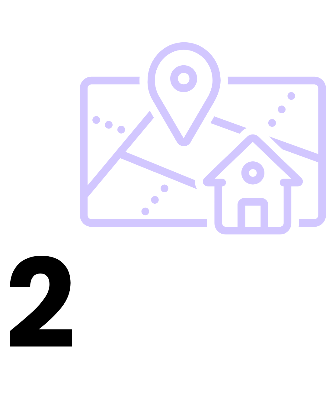 Number 2 accompanied by a map with an outline of a home and a location drop point.
