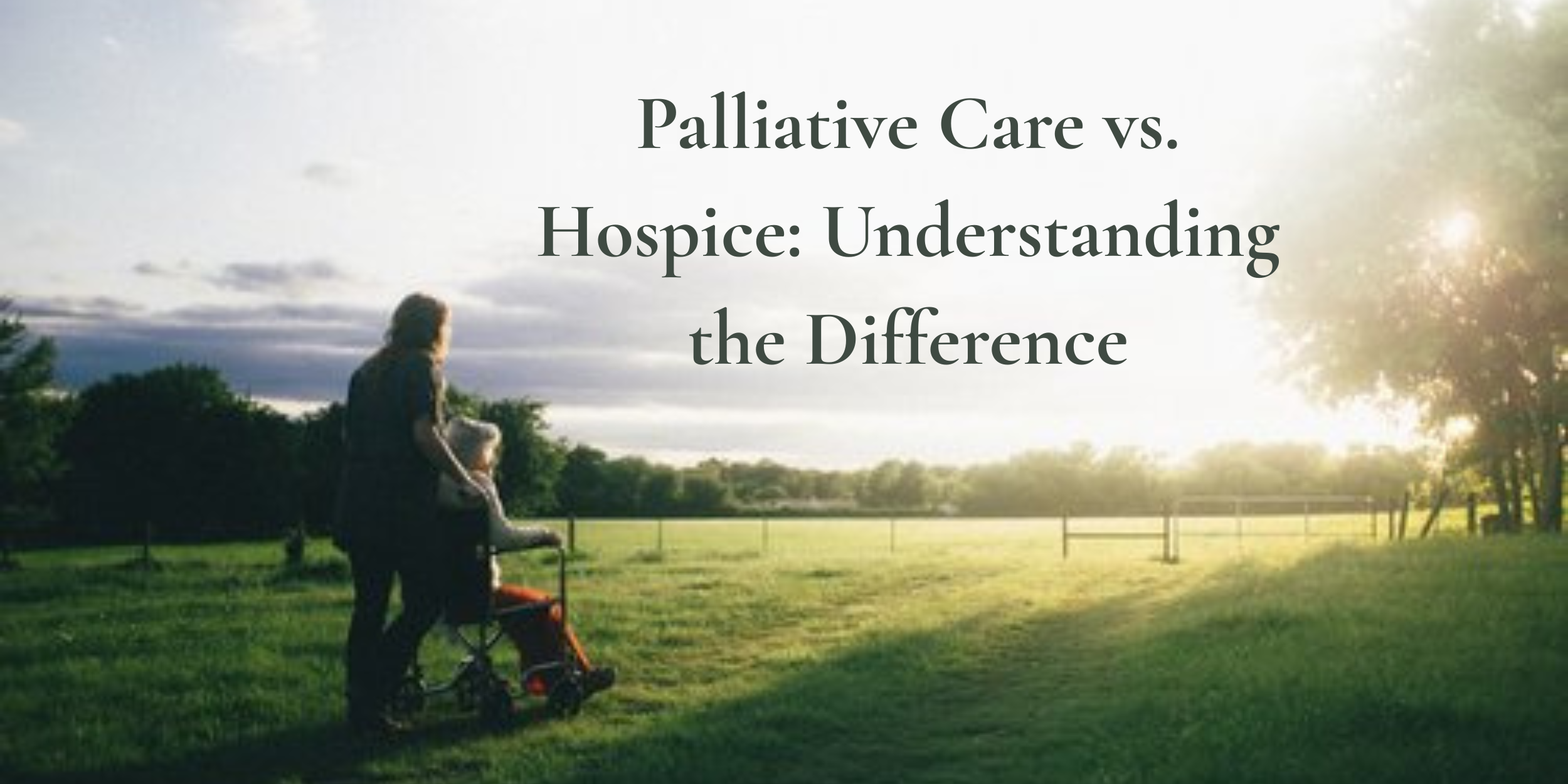 Palliative Care vs. Hospice: Understanding the Difference