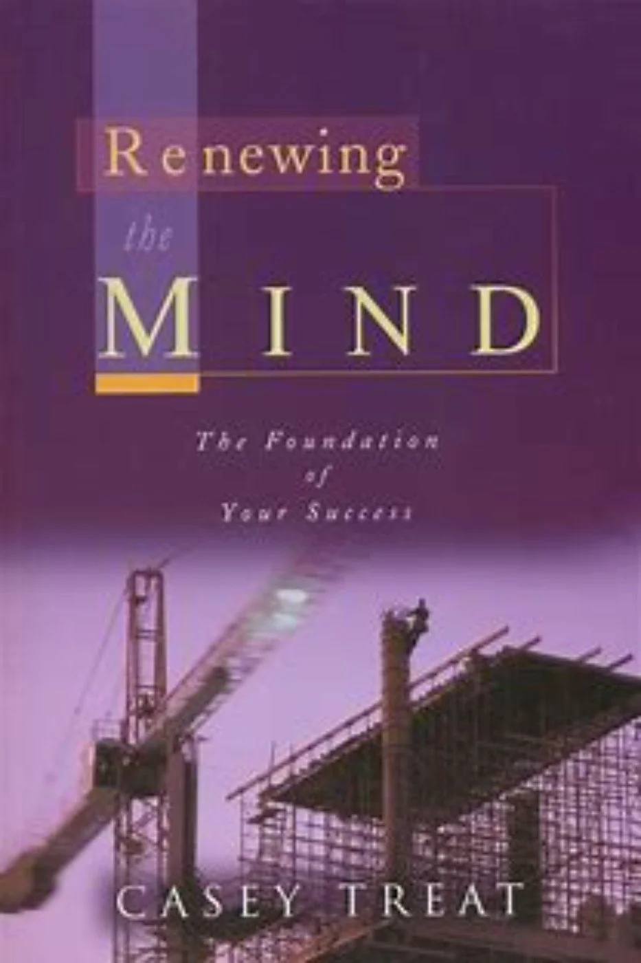 Book cover titled 'Recycling the Mind: The Foundation of Your Success' by Casey Treat. The cover features an illustration of a construction site with a crane and a building under construction against a purple background.