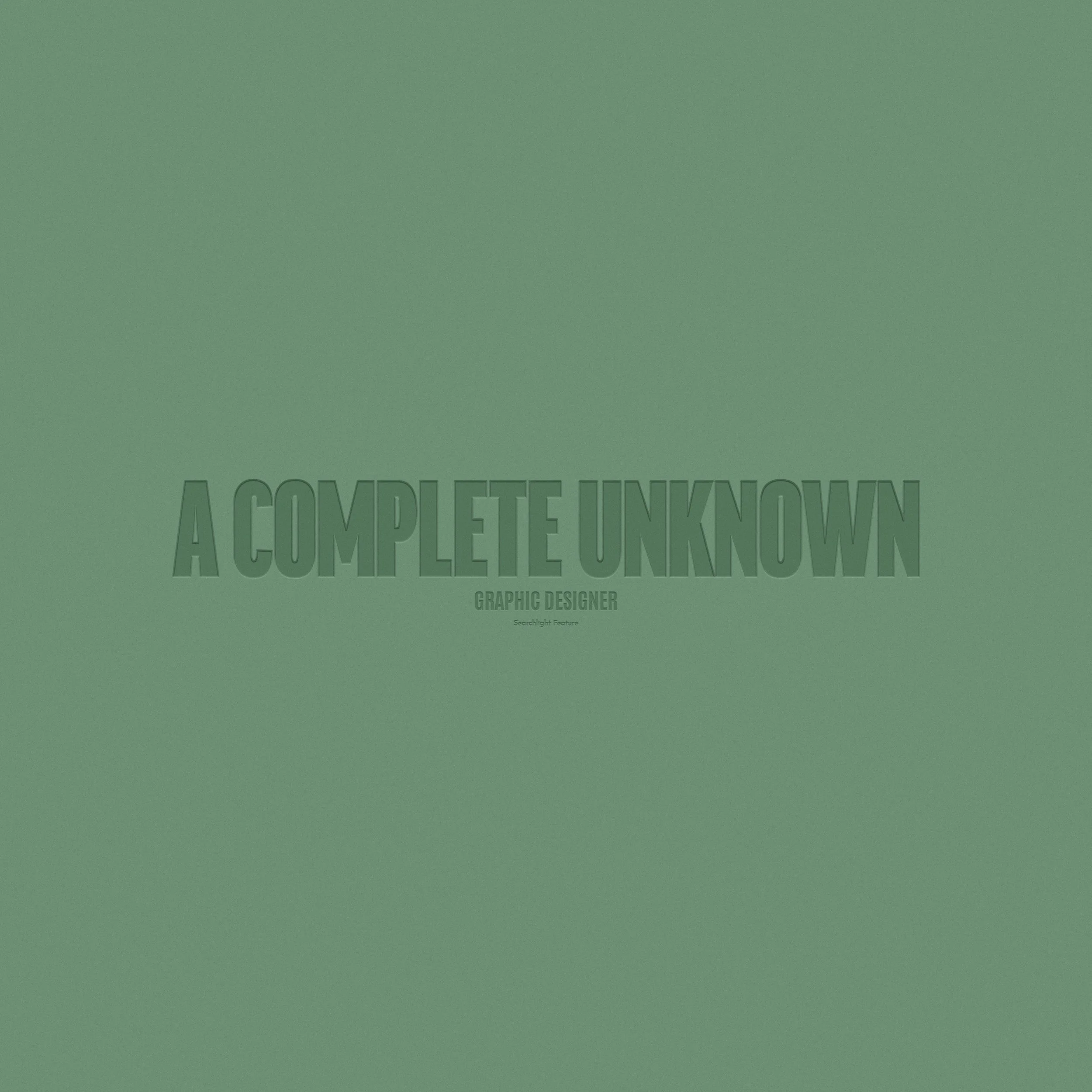 A Complete Unknown