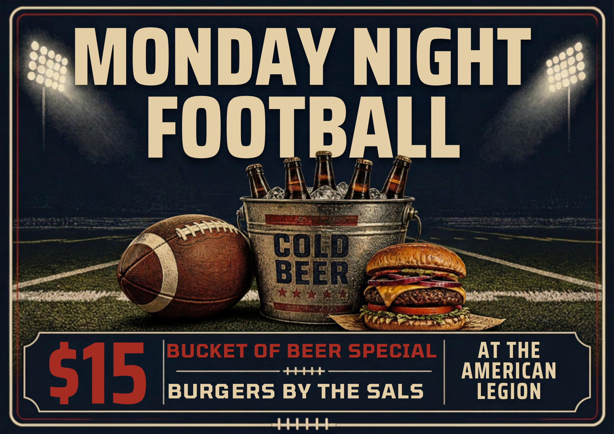 Monday Night Football, burgers by the sals, $15 buckets of beer specials