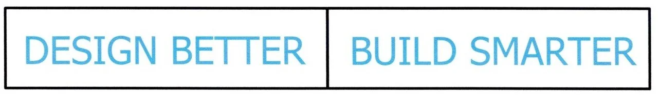 Text in the image reads "DESIGN BETTER BUILD SMARTER" in blue font, divided into two sections by a black vertical line.