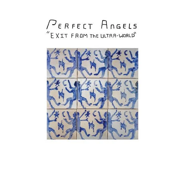 Perfect Angels - Exit from the Ultra-World