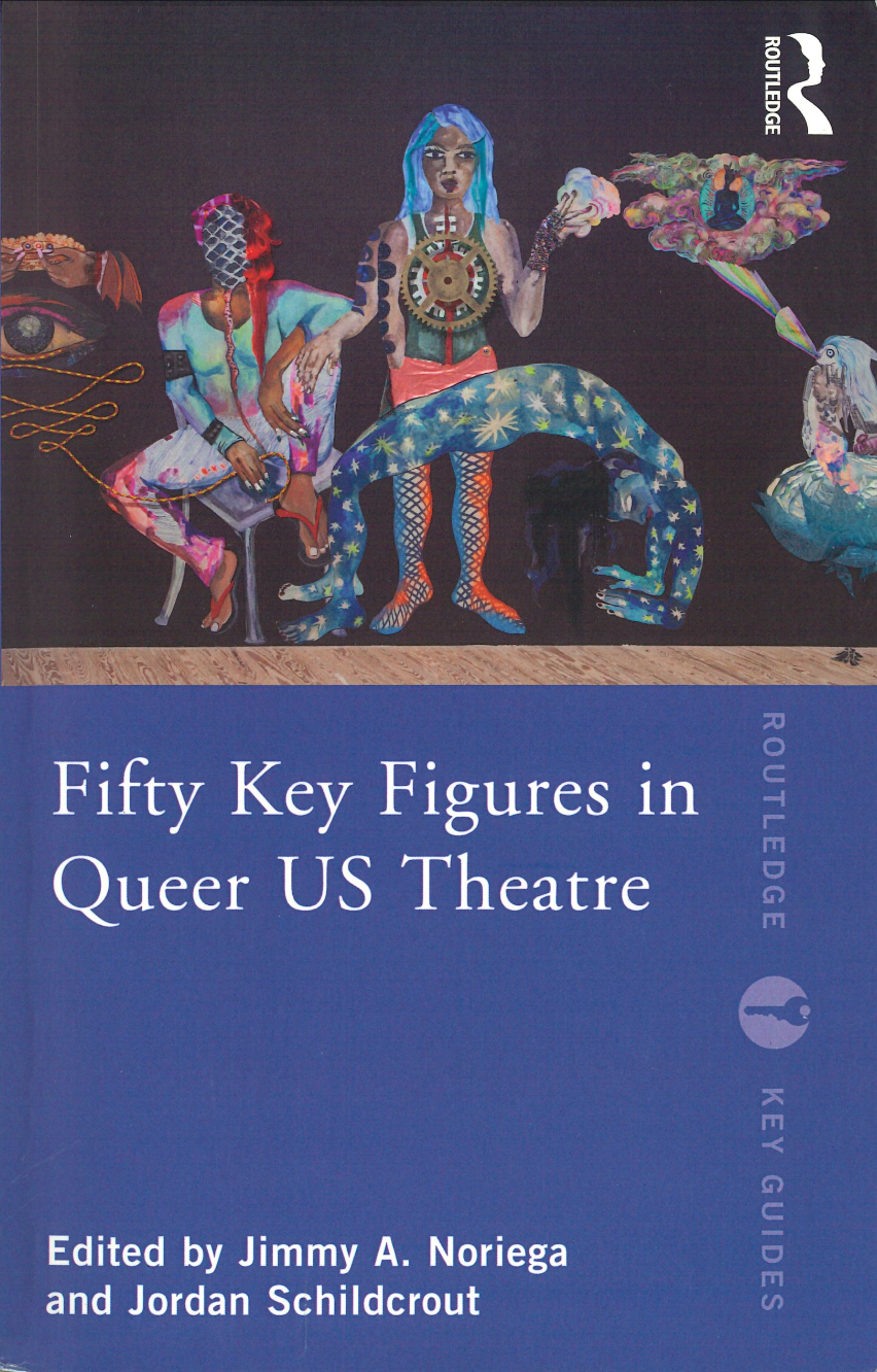 Book cover titled 'Fifty Key Figures in Queer US Theatre,' featuring colorful artwork of three women with surreal elements, including a serpent-like creature, clouds, and abstract designs, with a dark background and a purple section at the bottom with white text.