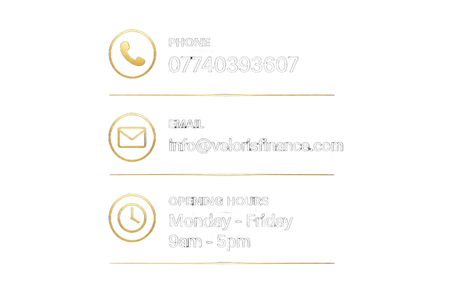Contact information for a business: phone number 07740393607, email info@velorisfinance.com, opening hours Monday to Friday from 9 am to 5 pm.