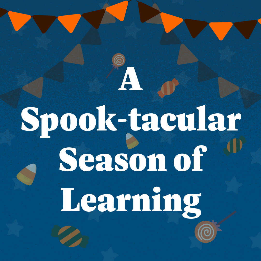 A Spooktacular Season of Learning