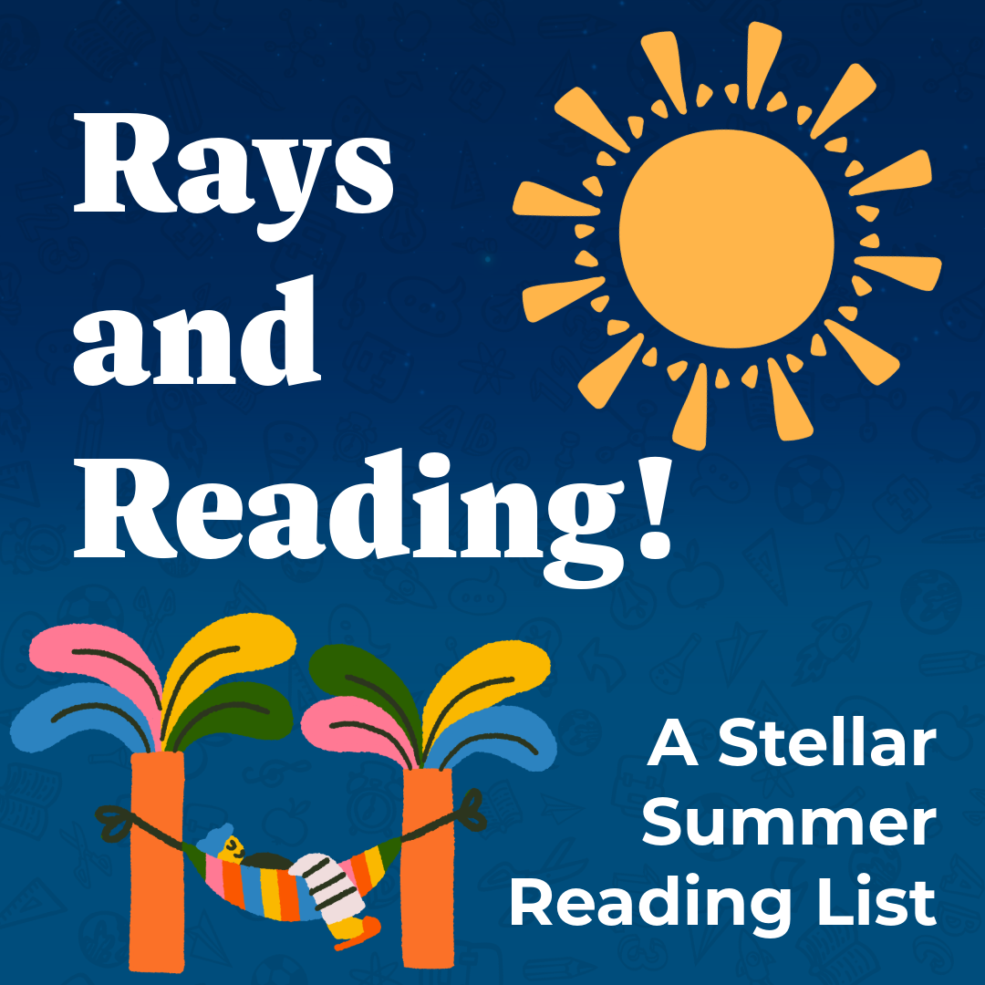 Rays and Reading: A Stellar Summer Reading List