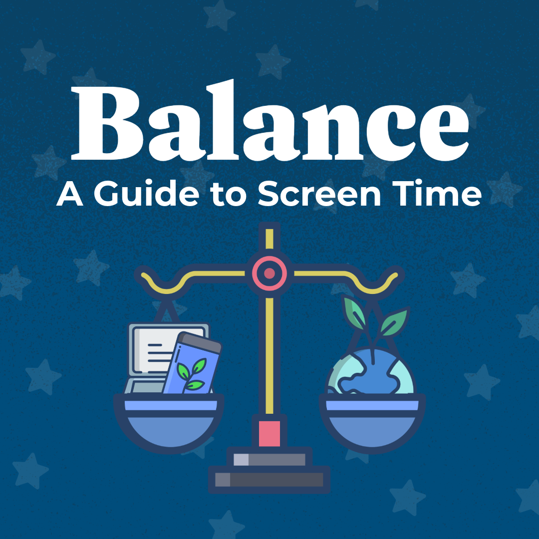 Balance: A Guide to Screen Time