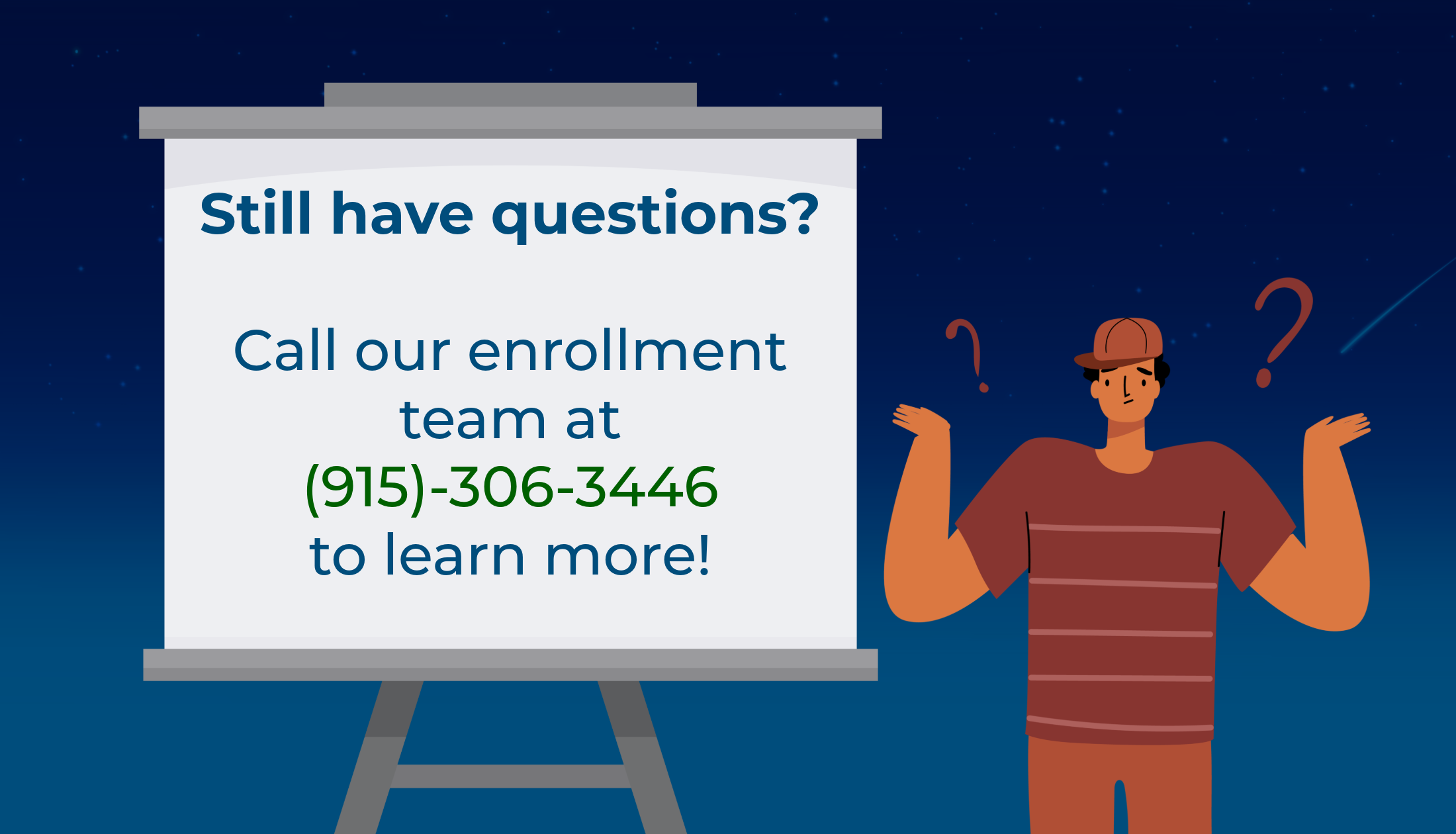 A blue footer with the same illustration as the first. On the screen, blue text reads "Still have questions? Call our enrollment team at 9153063446 to learn more!"