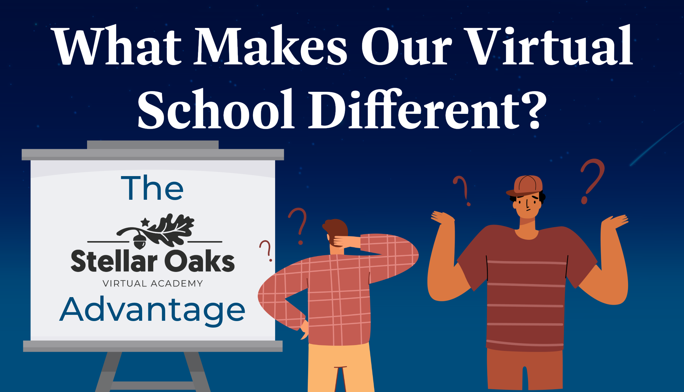 A blue header with an illustration of two confused people in front of a screen. Text reads "What makes our virtual school different? The Stellar Oaks Advantage"