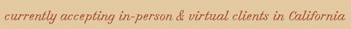 Text banner that reads 'currently accepting in-person & virtual clients in California' with a beige background and red cursive font.