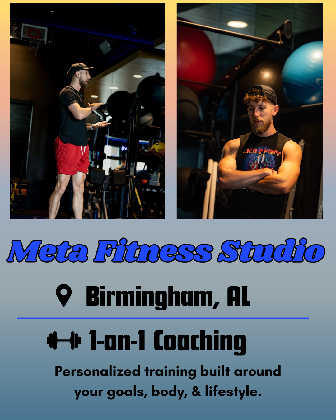 A promotional poster for Meta Fitness Studio in Birmingham, AL. The poster features two photos of men in a gym, one using fitness equipment and the other standing with arms crossed. Text highlights personalized 1-on-1 coaching focused on individual goals, body, and lifestyle.
