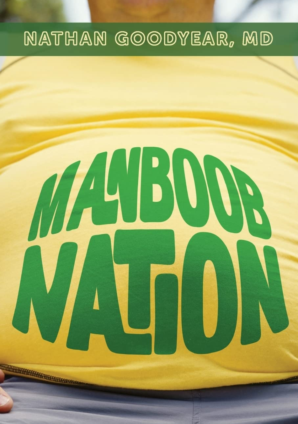 Book cover titled "Maybore Nation" by Nathan Goodyear, MD, with large green lettering on a yellow background.