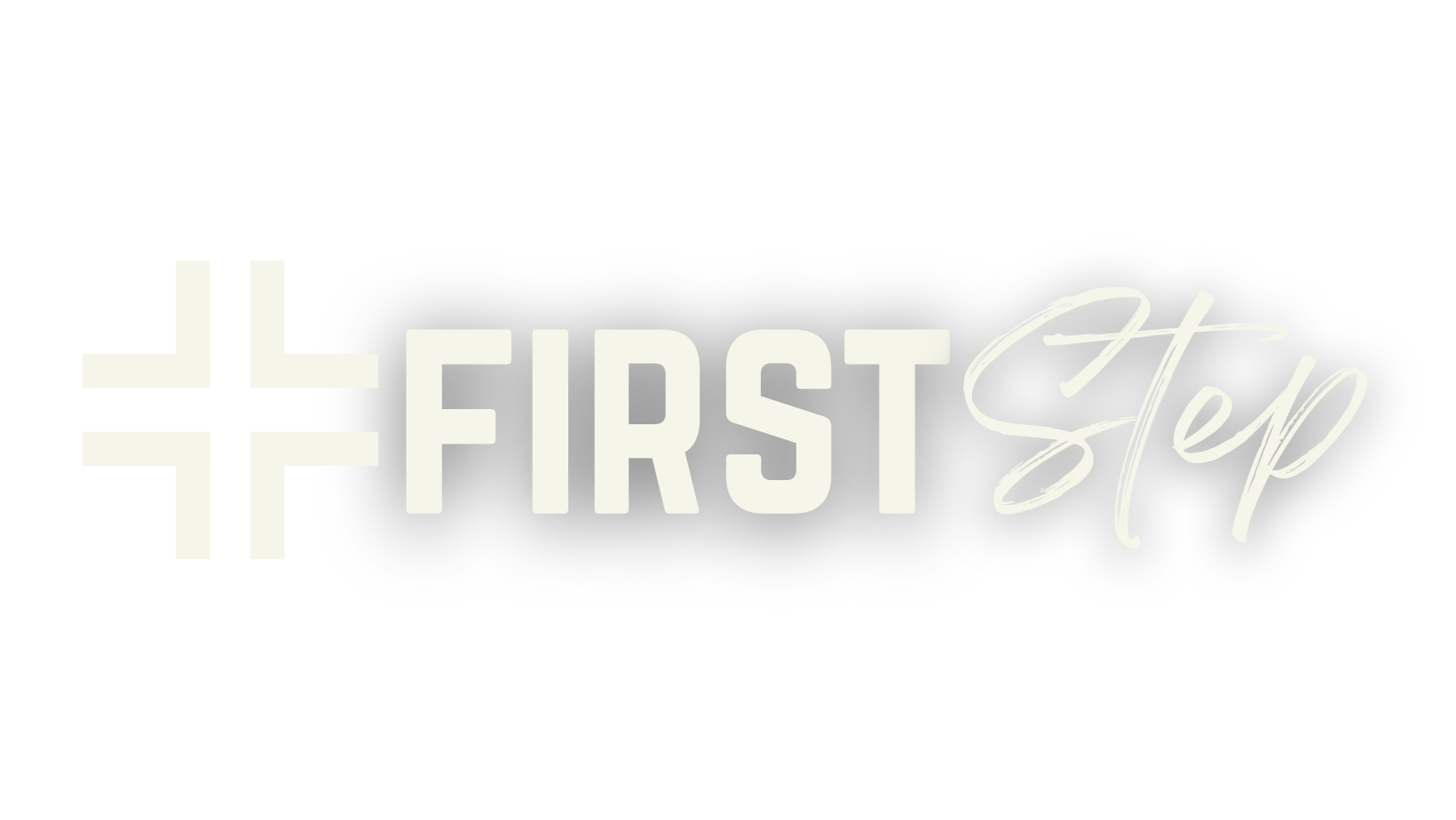 Text that reads '+ FIRST' with a plus sign, 'FIRST' in bold letters, and 'step' in cursive on a black background.