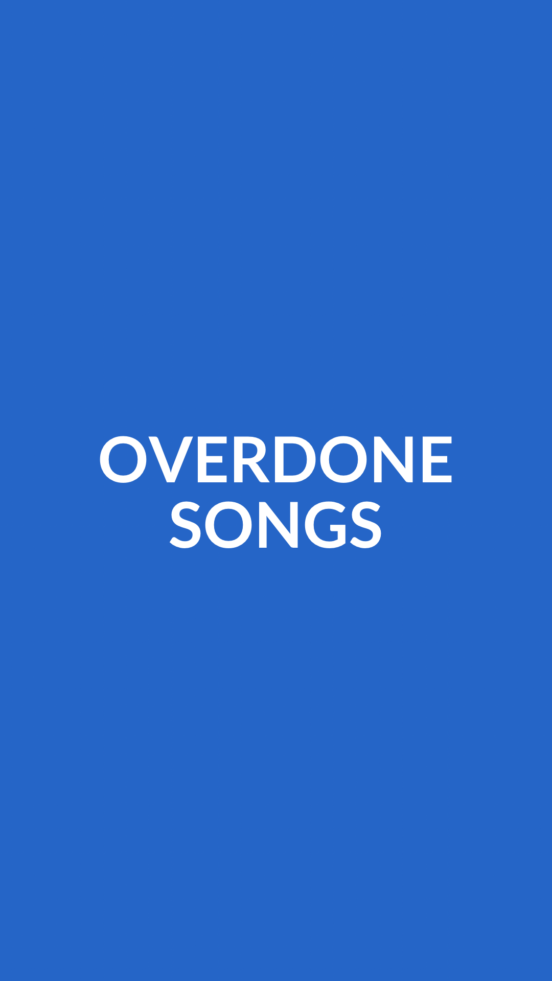 Overdone Songs