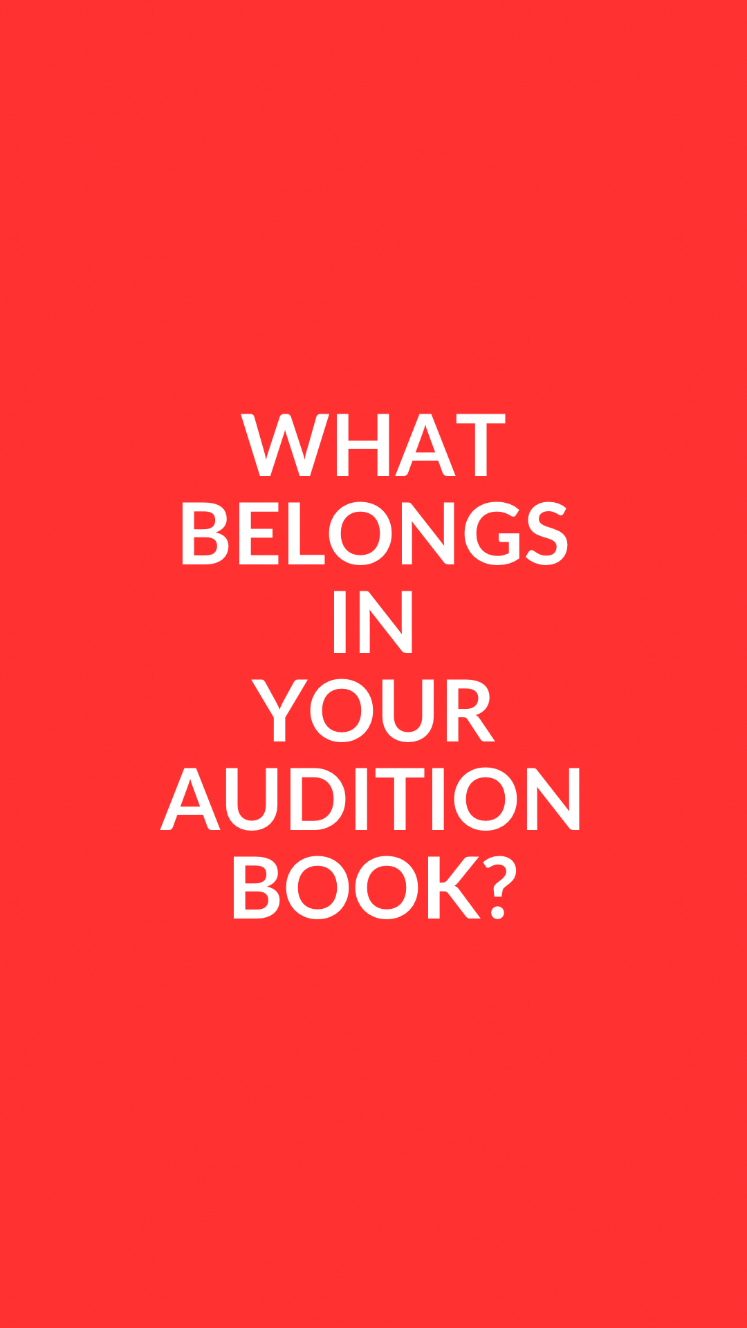 What Belongs in Your Audition Book?