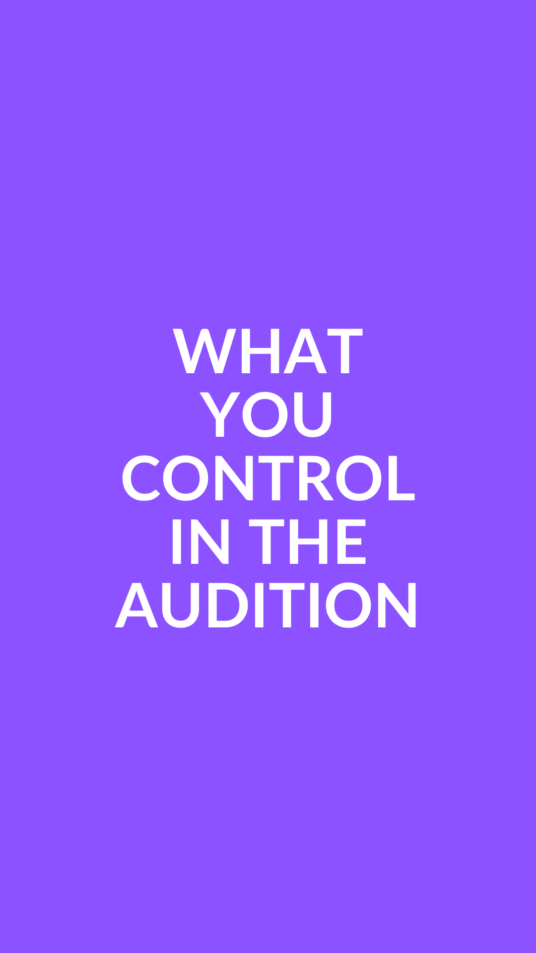 What You Control in the Audition
