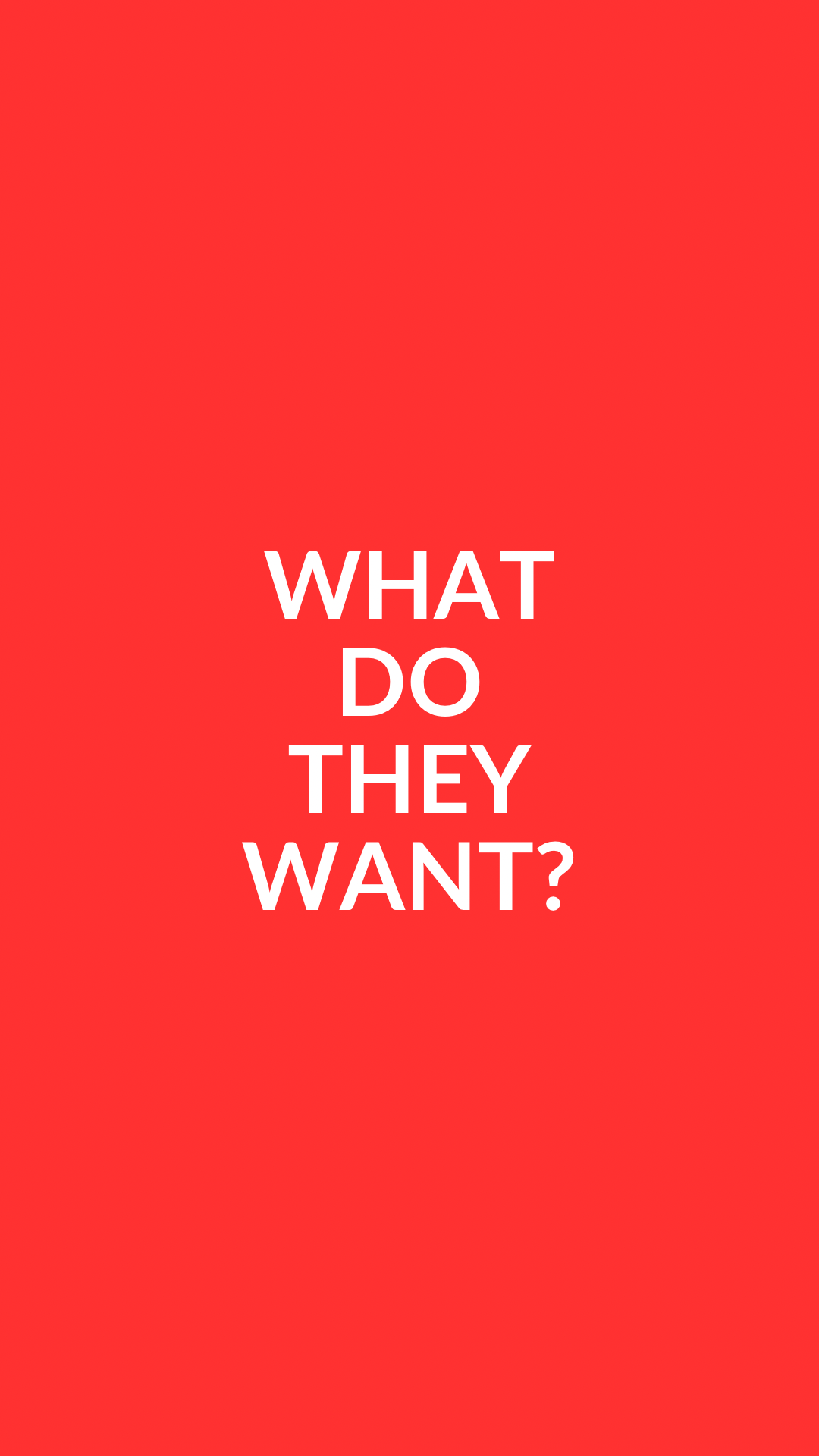 What Do They Want?