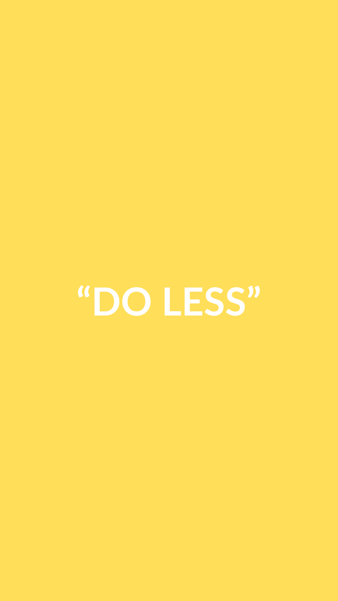 “Do Less”