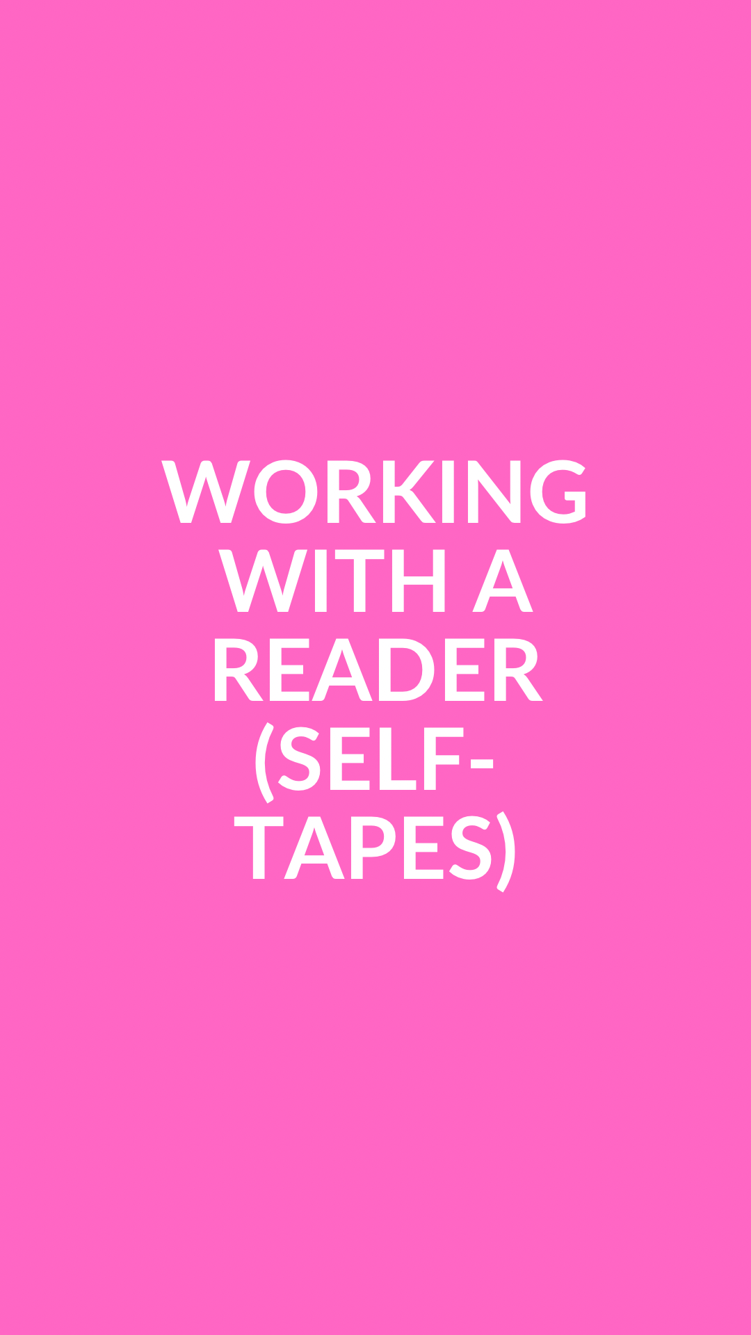 Working with a Reader: Self-Tapes