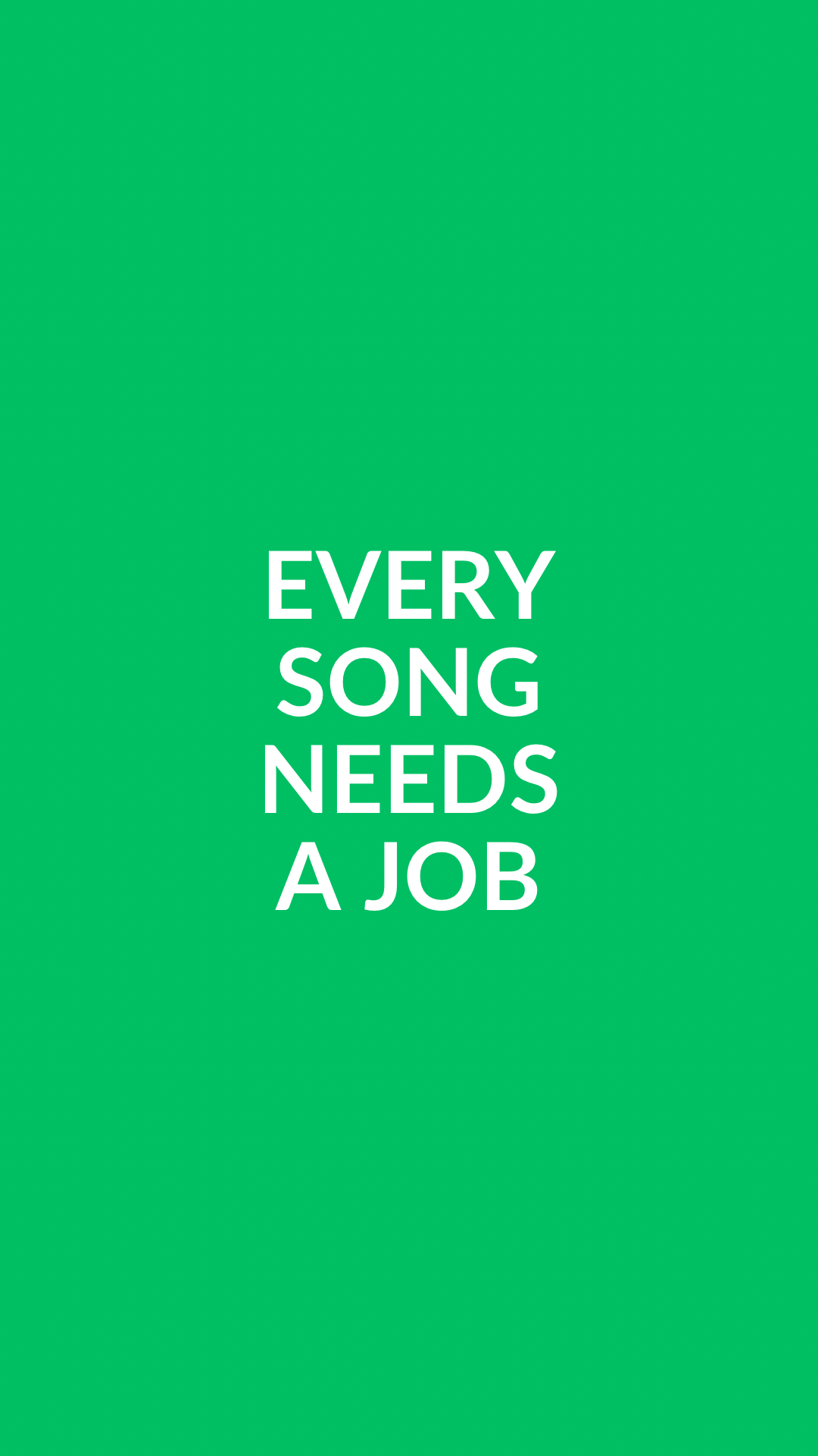 Every Song Needs a Job