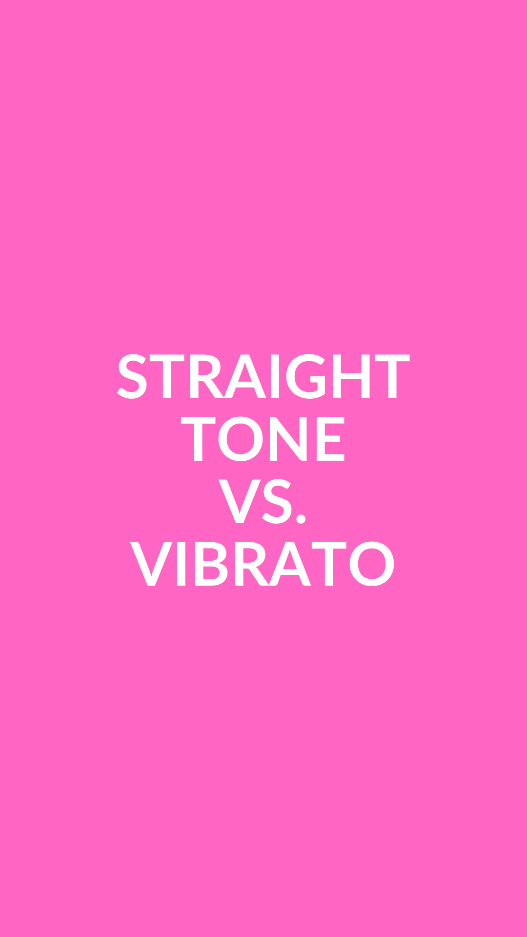 Straight Tone vs. Vibrato