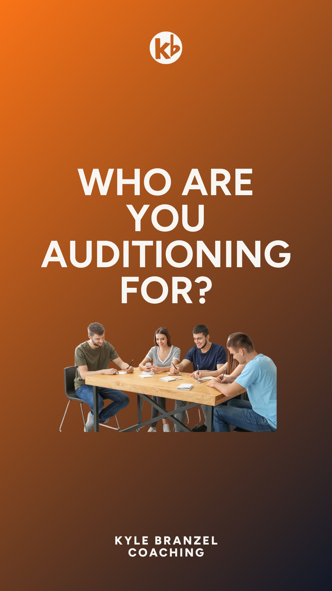 Who Are You Auditioning For?